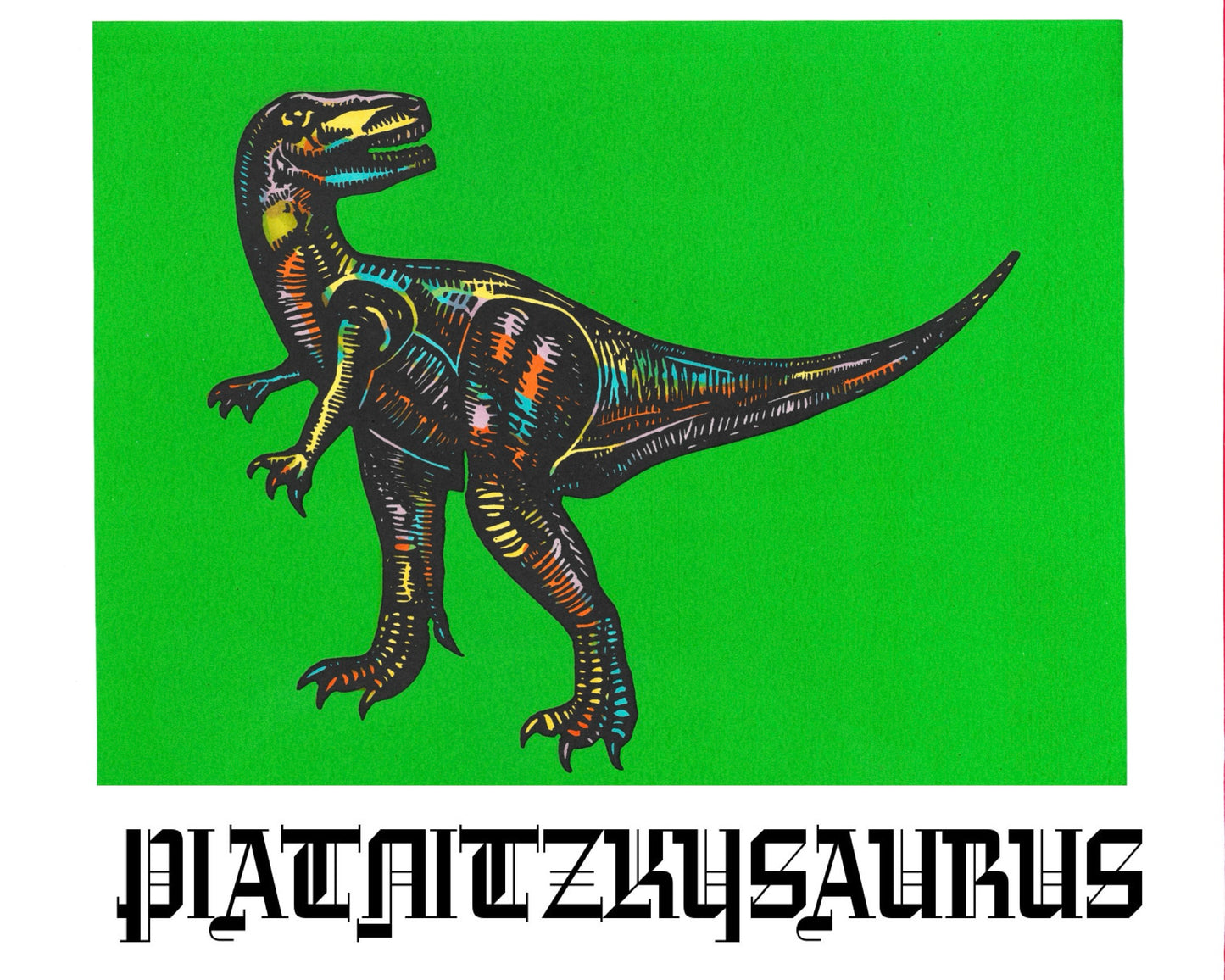“PIATNITZKYSAURUS” Screen Print